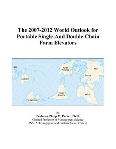The 2007-2012 World Outlook for Portable Single-And Double-Chain Farm Elevators Computer Science