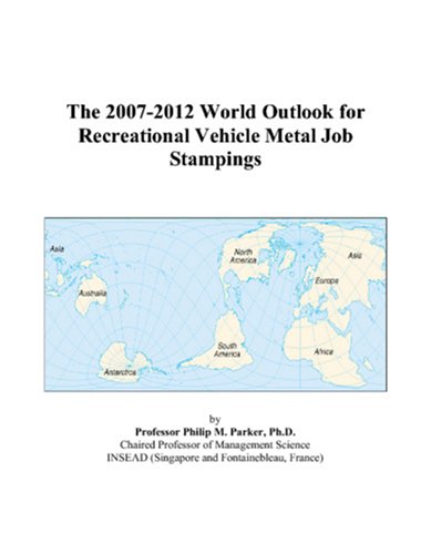 The 2007-2012 World Outlook for Recreational Vehicle Metal Job Stampings Computer Science