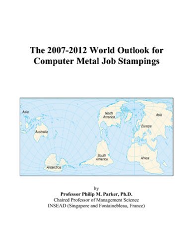 The 2007-2012 World Outlook for Computer Metal Job Stampings Computer Science