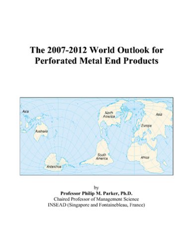 The 2007-2012 World Outlook for Perforated Metal End Products Computer Science