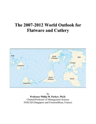 The 2007-2012 World Outlook for Flatware and Cutlery Computer Science