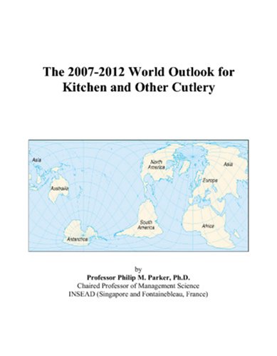 The 2007-2012 World Outlook for Kitchen and Other Cutlery Computer Science