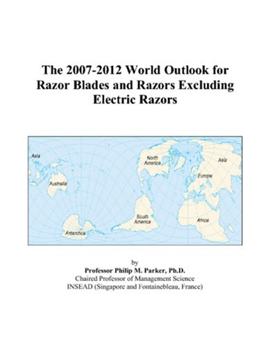 The 2007-2012 World Outlook for Razor Blades and Razors Excluding Electric Razors Computer Science