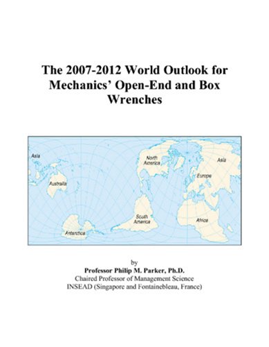 The 2007-2012 World Outlook for Mechanics’ Open-End and Box Wrenches Computer Science