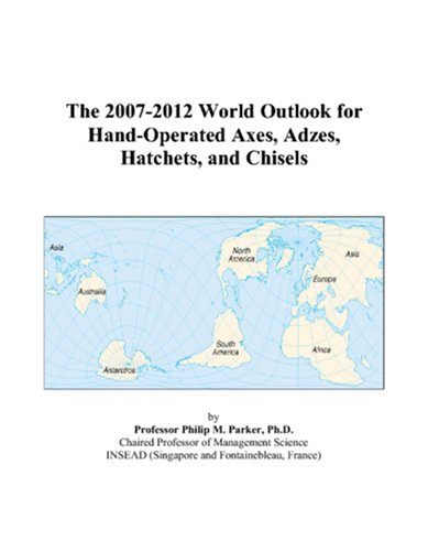 The 2007-2012 World Outlook for Hand-Operated Axes, Adzes, Hatchets, and Chisels Computer Science