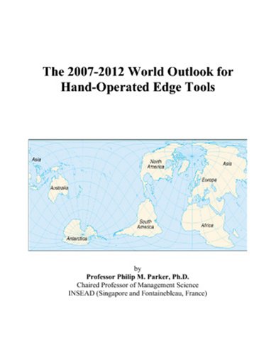 The 2007-2012 World Outlook for Hand-Operated Edge Tools Computer Science