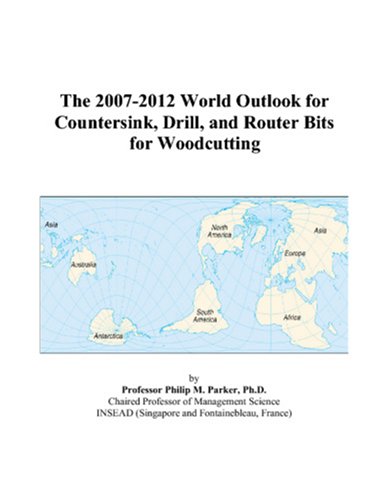 The 2007-2012 World Outlook for Countersink, Drill, and Router Bits for Woodcutting Computer Science