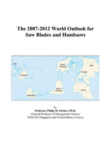 The 2007-2012 World Outlook for Saw Blades and Handsaws Computer Science