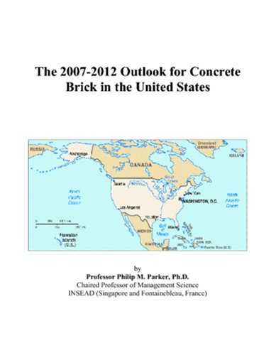 The 2007-2012 Outlook for Concrete Brick in the United States book