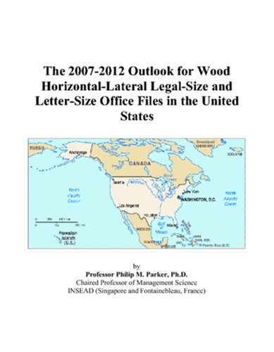 The 2007-2012 Outlook for Wood Horizontal-Lateral Legal-Size and Letter-Size Office Files in the United States book