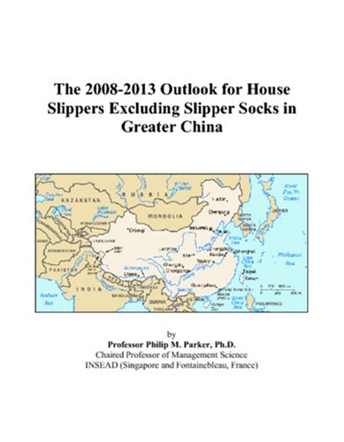 The 2008-2013 Outlook for House Slippers Excluding Slipper Socks in Greater China Computer Science