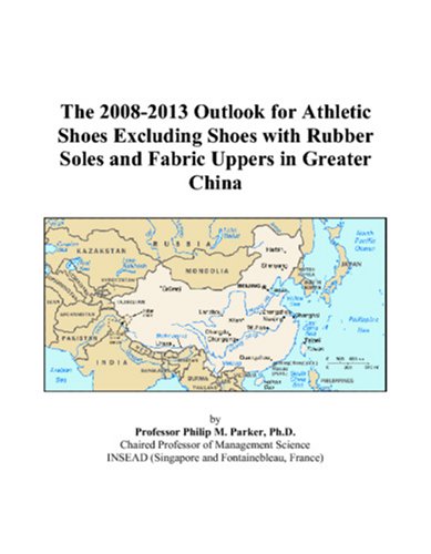 The 2008-2013 Outlook for Athletic Shoes Excluding Shoes with Rubber Soles and Fabric Uppers in Greater China Computer Science