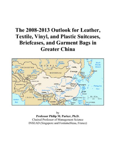 The 2008-2013 Outlook for Leather, Textile, Vinyl, and Plastic Suitcases, Briefcases, and Garment Bags in Greater China Computer Science