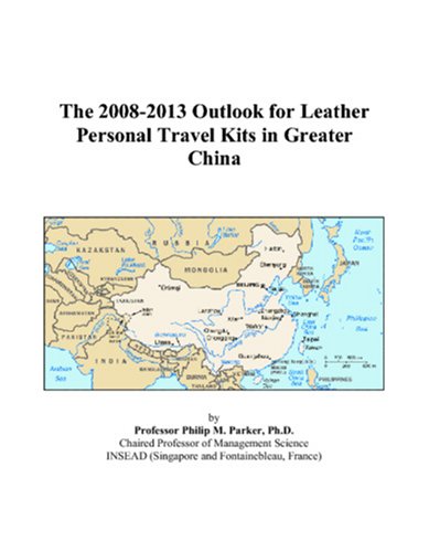 The 2008-2013 Outlook for Leather Personal Travel Kits in Greater China Computer Science