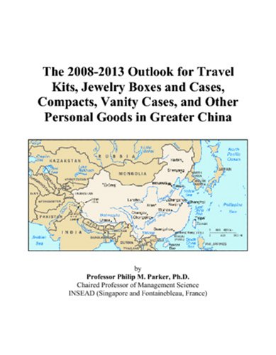 The 2008-2013 Outlook for Travel Kits, Jewelry Boxes and Cases, Compacts, Vanity Cases, and Other Personal Goods in Greater China Computer Science