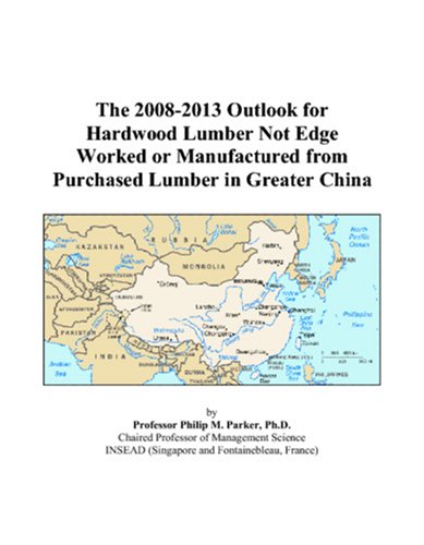The 2008-2013 Outlook for Hardwood Lumber Not Edge Worked or Manufactured from Purchased Lumber in Greater China Computer Science