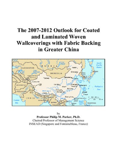 The 2007-2012 Outlook for Coated and Laminated Woven Wallcoverings with Fabric Backing in Greater China Computer Science