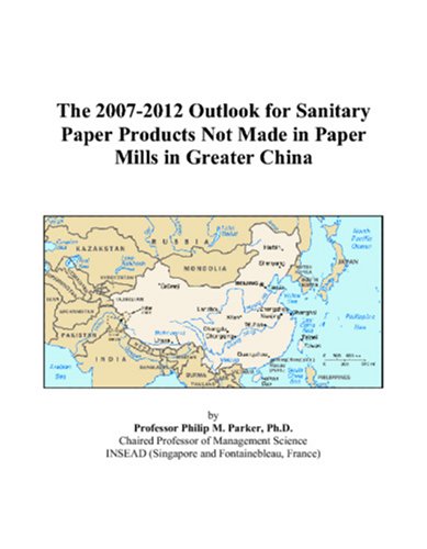The 2007-2012 Outlook for Sanitary Paper Products Not Made in Paper Mills in Greater China Computer Science