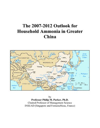 The 2007-2012 Outlook for Household Ammonia in Greater China Computer Science