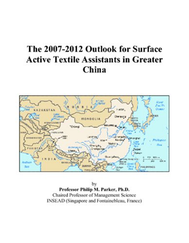 The 2007-2012 Outlook for Surface Active Textile Assistants in Greater China Computer Science