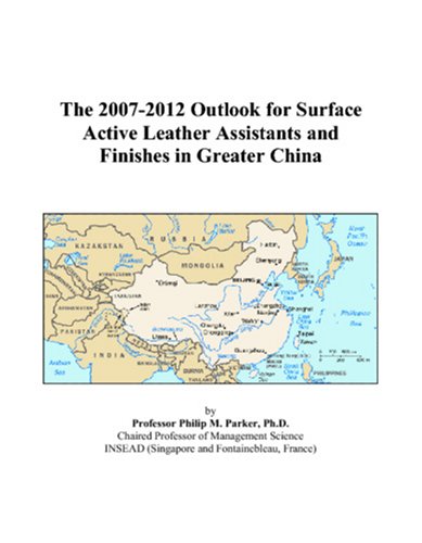 The 2007-2012 Outlook for Surface Active Leather Assistants and Finishes in Greater China Computer Science