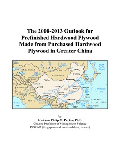 The 2008-2013 Outlook for Prefinished Hardwood Plywood Made from Purchased Hardwood Plywood in Greater China Computer Science