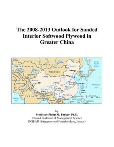 The 2008-2013 Outlook for Sanded Interior Softwood Plywood in Greater China Computer Science