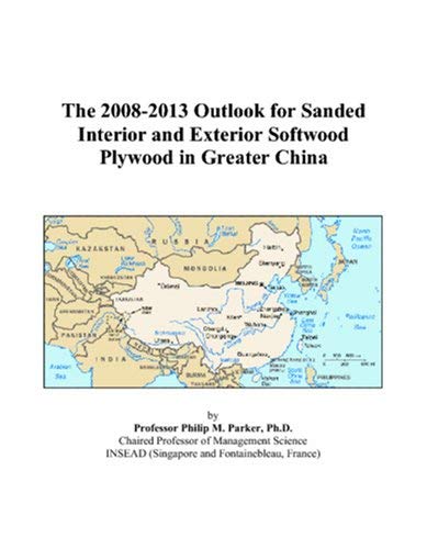 The 2008-2013 Outlook for Sanded Interior and Exterior Softwood Plywood in Greater China Computer Science