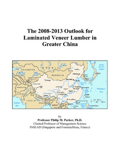 The 2008-2013 Outlook for Laminated Veneer Lumber in Greater China Computer Science
