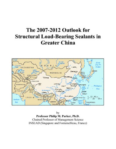 The 2007-2012 Outlook for Structural Load-Bearing Sealants in Greater China Computer Science