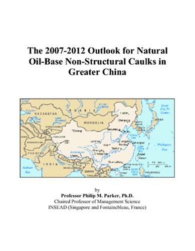 The 2007-2012 Outlook for Natural Oil-Base Non-Structural Caulks in Greater China Computer Science