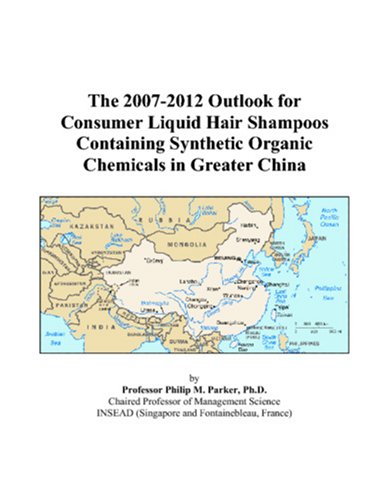 The 2007-2012 Outlook for Consumer Liquid Hair Shampoos Containing Synthetic Organic Chemicals in Greater China Computer Science