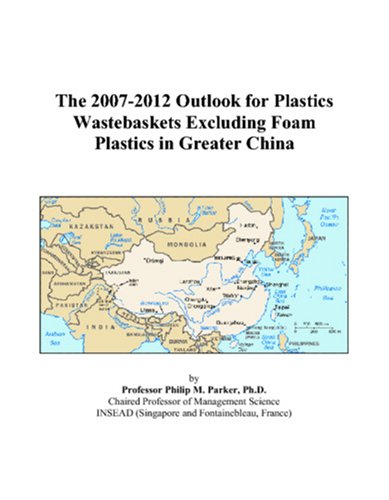 The 2007-2012 Outlook for Plastics Wastebaskets Excluding Foam Plastics in Greater China Computer Science