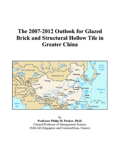The 2007-2012 Outlook for Glazed Brick and Structural Hollow Tile in Greater China Computer Science