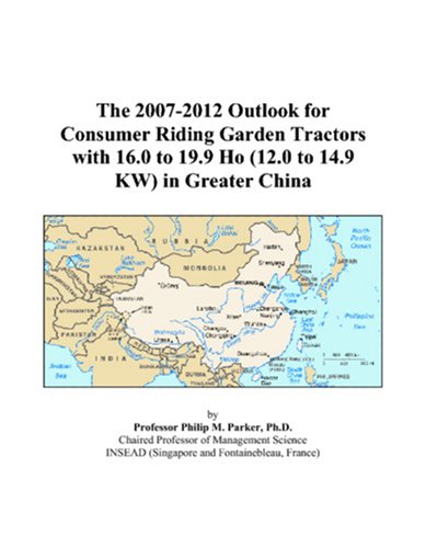 The 2007-2012 Outlook for Consumer Riding Garden Tractors with 16.0 to 19.9 Ho (12.0 to 14.9 KW) in Greater China Computer Science