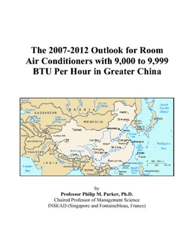 The 2007-2012 Outlook for Room Air Conditioners with 9,000 to 9,999 BTU Per Hour in Greater China Computer Science