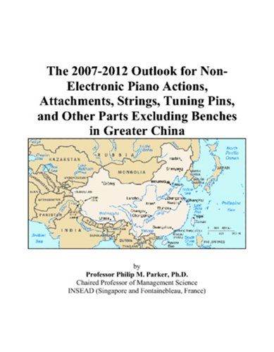 The 2007-2012 Outlook for Non-Electronic Piano Actions, Attachments, Strings, Tuning Pins, and Other Parts Excluding Benches in Greater China Computer Science