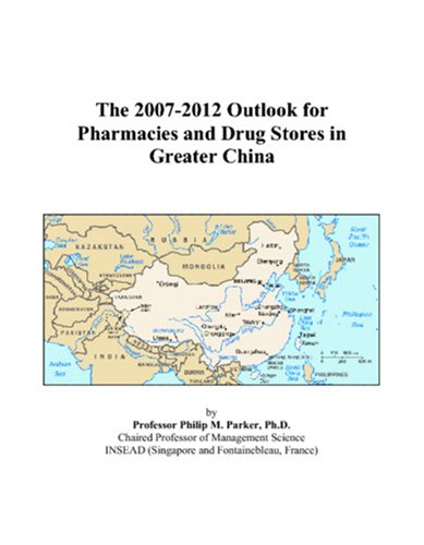 The 2007-2012 Outlook for Pharmacies and Drug Stores in Greater China Computer Science