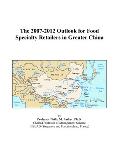 The 2007-2012 Outlook for Food Specialty Retailers in Greater China Computer Science