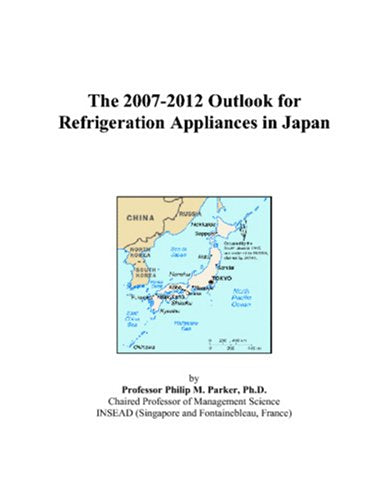 The 2007-2012 Outlook for Refrigeration Appliances in Japan book