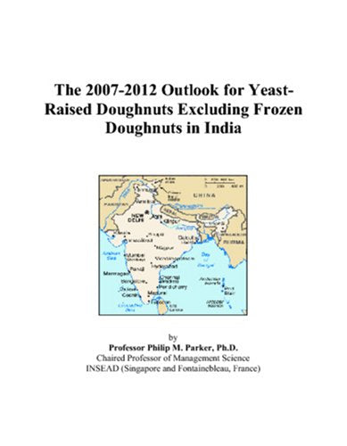 The 2007-2012 Outlook for Yeast-Raised Doughnuts Excluding Frozen Doughnuts in India Computer Science