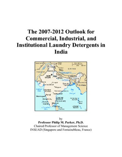 The 2007-2012 Outlook for Commercial, Industrial, and Institutional Laundry Detergents in India Computer Science