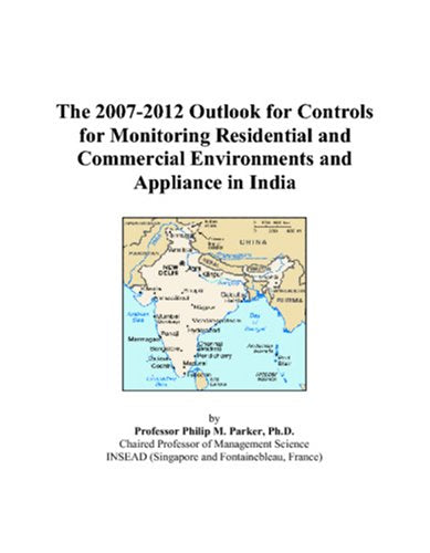 The 2007-2012 Outlook for Controls for Monitoring Residential and Commercial Environments and Appliance in India Computer Science