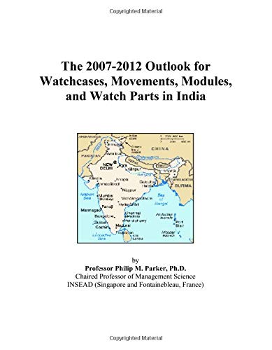 The 2007-2012 Outlook for Watchcases, Movements, Modules, and Watch Parts in India Computer Science