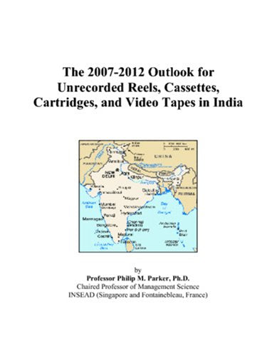 The 2007-2012 Outlook for Unrecorded Reels, Cassettes, Cartridges, and Video Tapes in India Computer Science