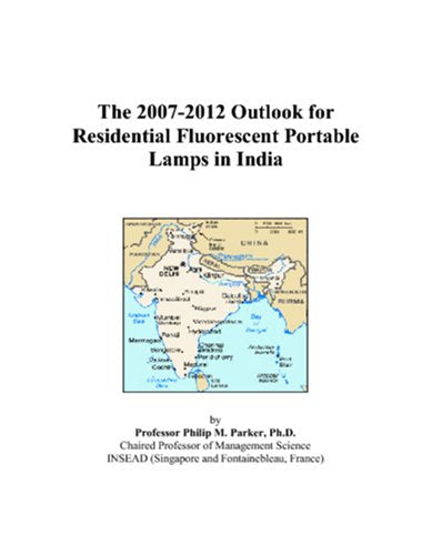 The 2007-2012 Outlook for Residential Fluorescent Portable Lamps in India Computer Science