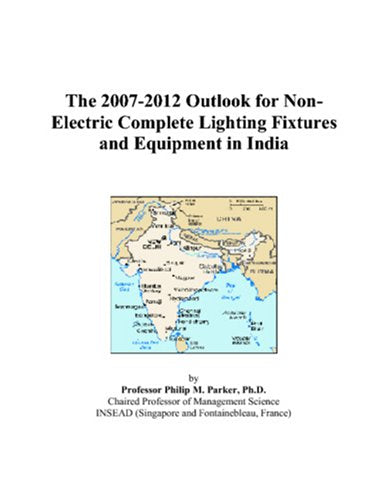 The 2007-2012 Outlook for Non-Electric Complete Lighting Fixtures and Equipment in India Computer Science