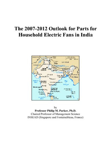 The 2007-2012 Outlook for Parts for Household Electric Fans in India Computer Science