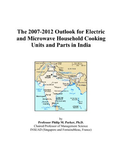 The 2007-2012 Outlook for Electric and Microwave Household Cooking Units and Parts in India Computer Science