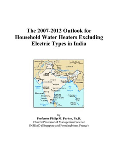 The 2007-2012 Outlook for Household Water Heaters Excluding Electric Types in India Computer Science